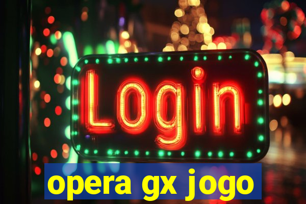 opera gx jogo